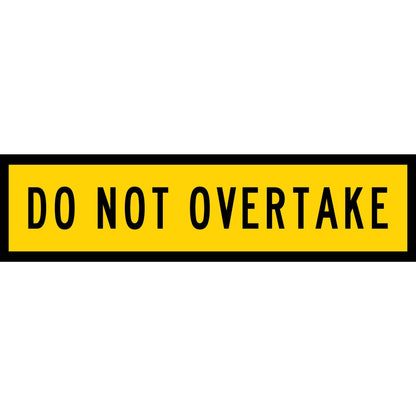 Do Not Overtake Long Skinny Multi Message Traffic Sign - New Signs