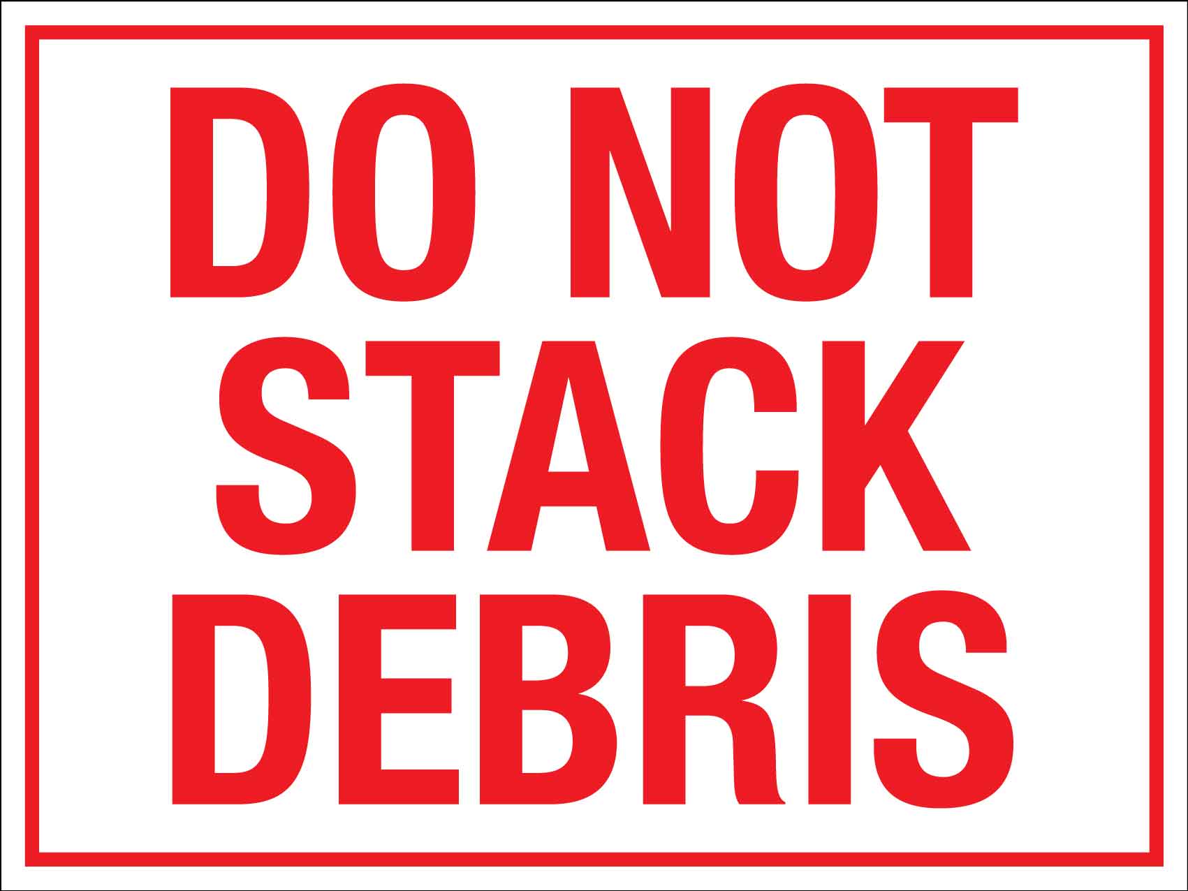 Do Not Stack Debris Sign - New Signs