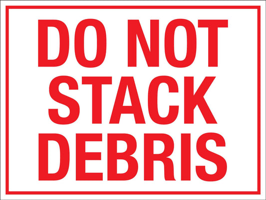 Do Not Stack Debris Sign - New Signs