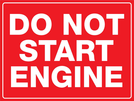 Do Not Start Engine Sign - New Signs