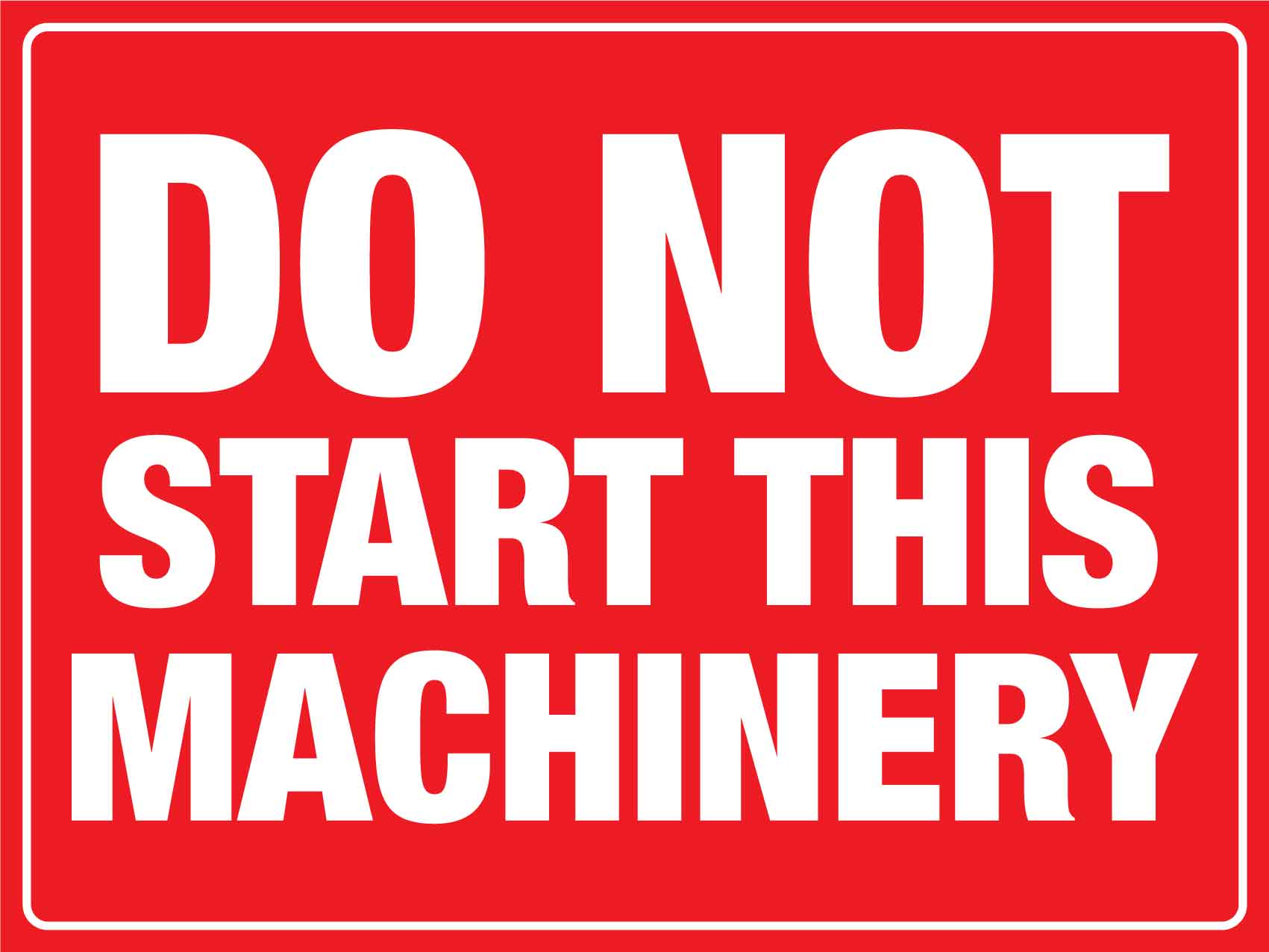 Do Not Start This Machinery Sign - New Signs