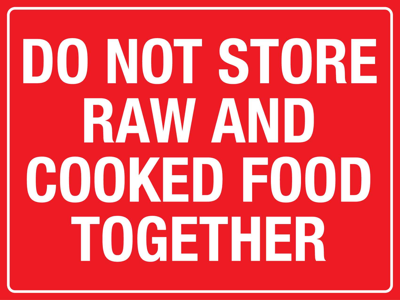 Do Not Store Raw And Cooked Food Together Sign - New Signs