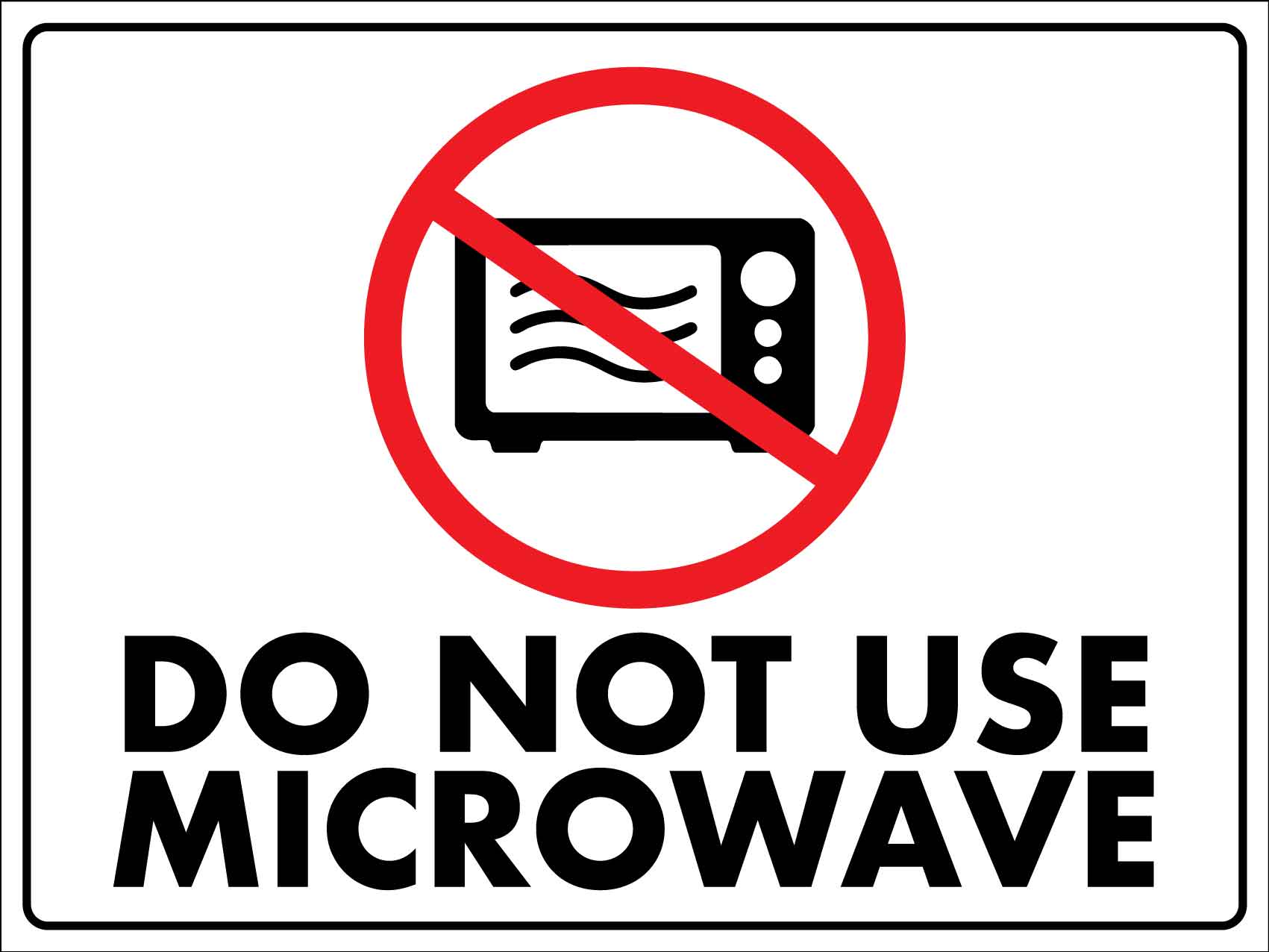 Do Not Use Microwave Sign - New Signs
