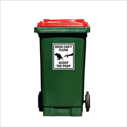 Dogs Can't Flush Scoop The Poop Wheelie Bin Stickers - New Signs