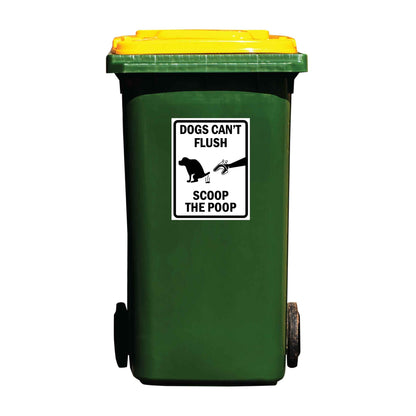 Dogs Can't Flush Scoop The Poop Wheelie Bin Stickers - New Signs