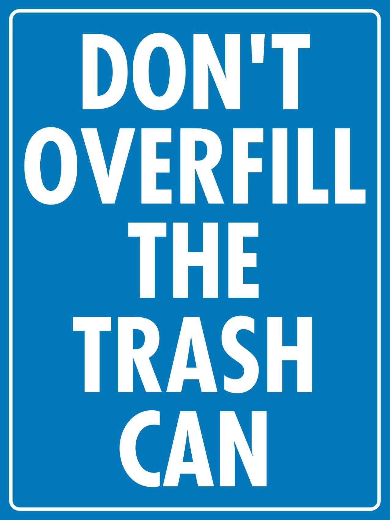 Don't Overfill The Trash Can Sign - New Signs