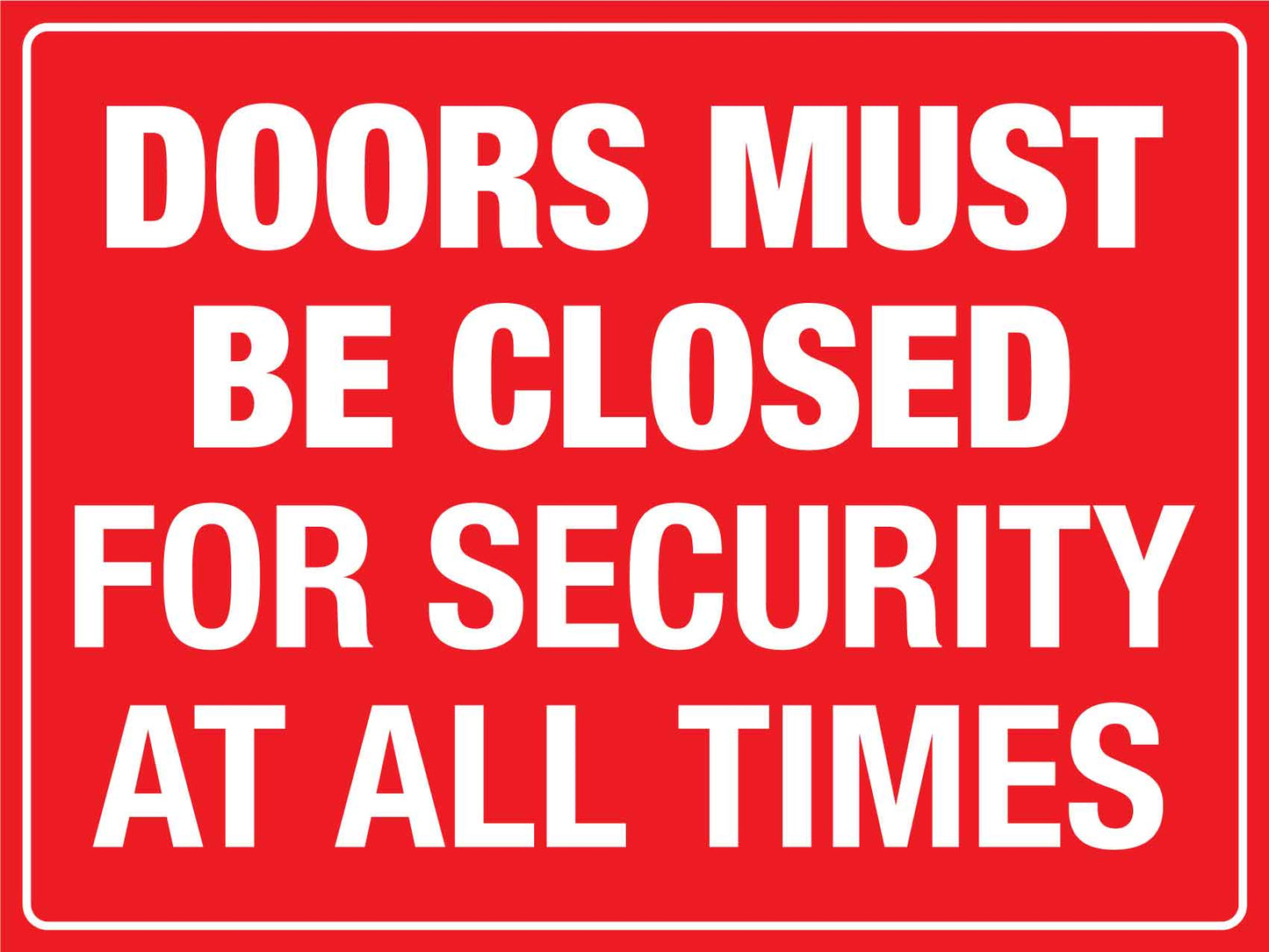 Doors Must Be Closed For Security Sign - New Signs