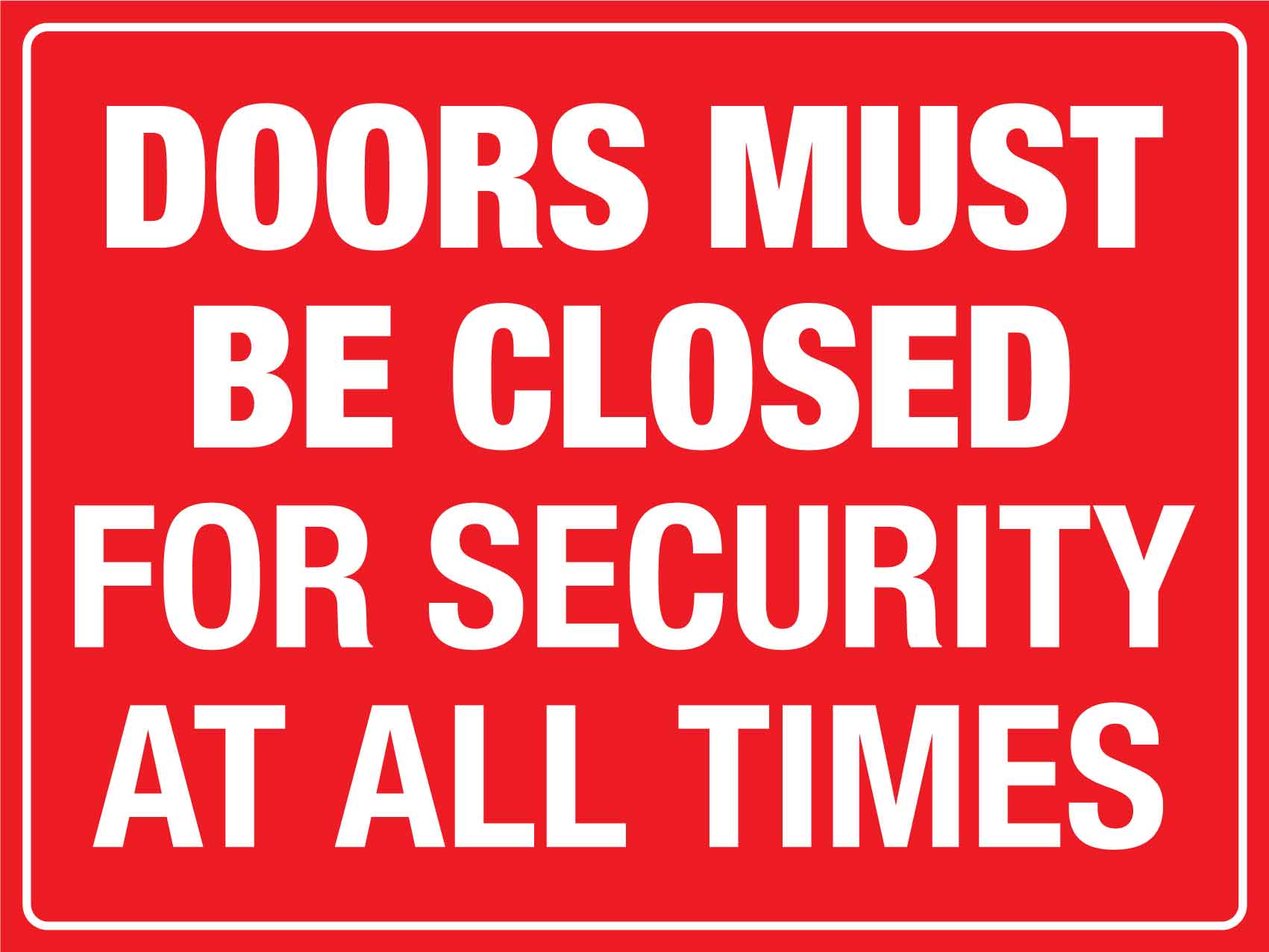 Doors Must Be Closed For Security Sign - New Signs