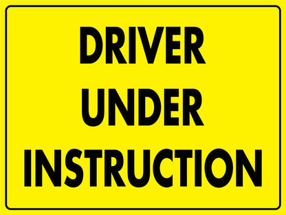Driver Under Instruction Sign - New Signs
