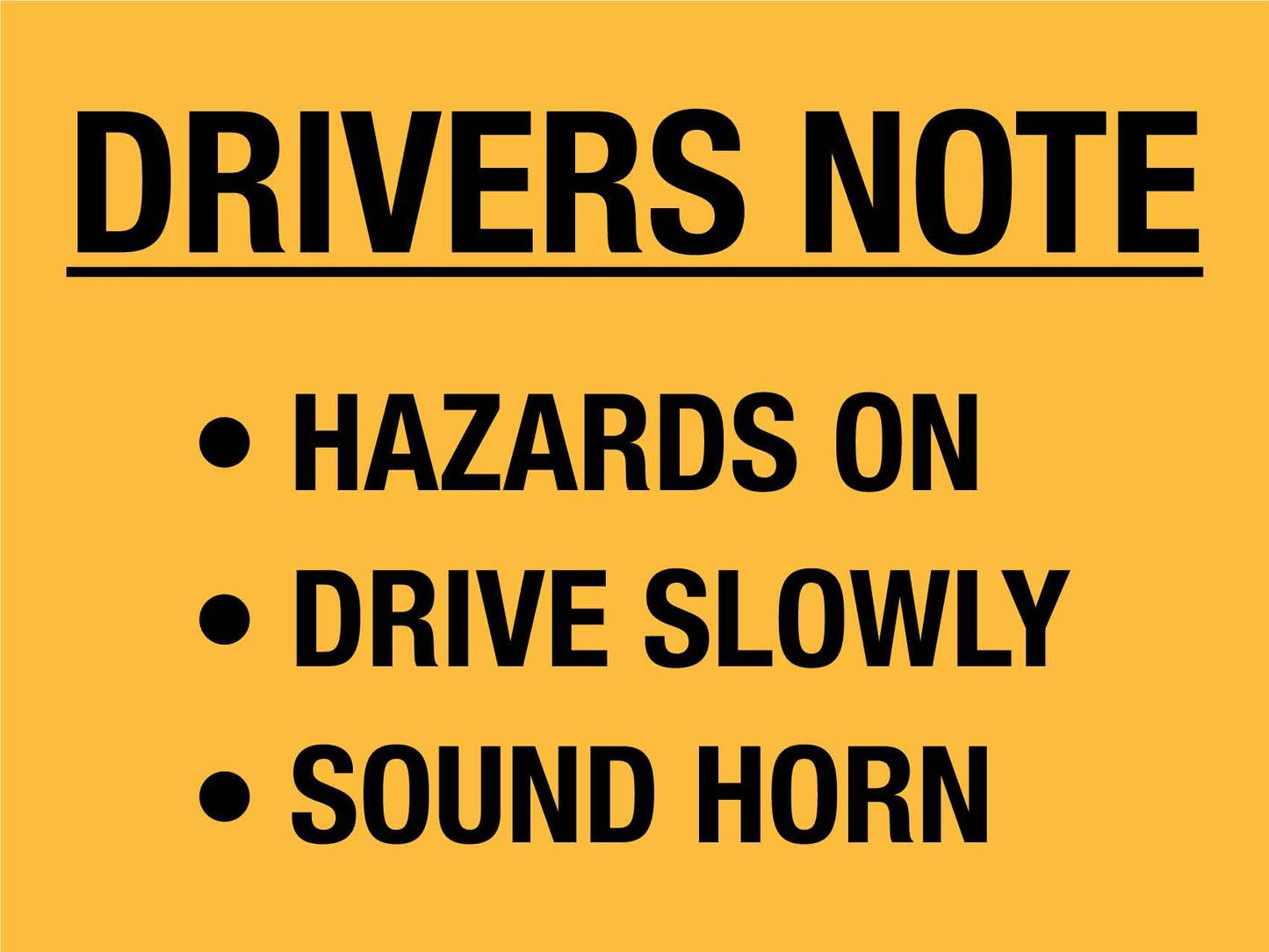Drivers Note Sign - New Signs