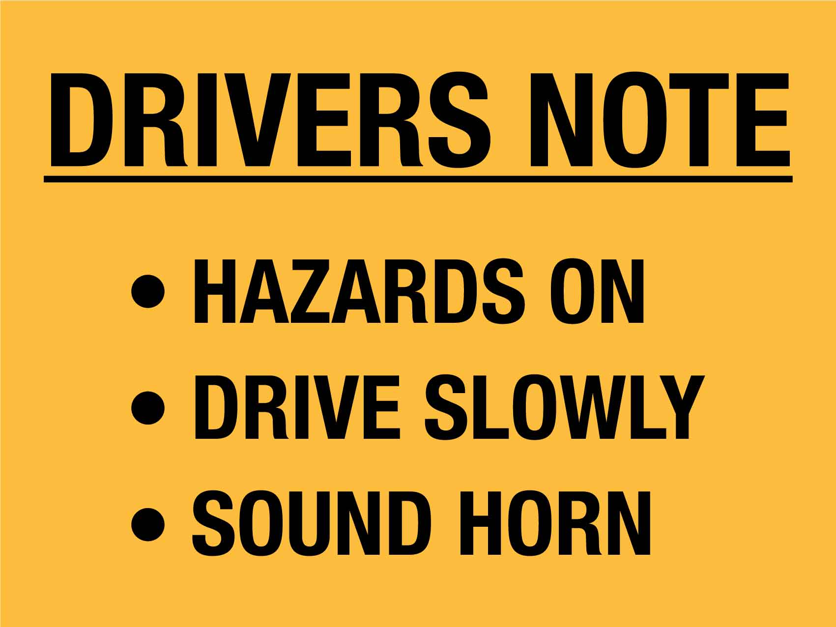 Drivers Note Sign - New Signs