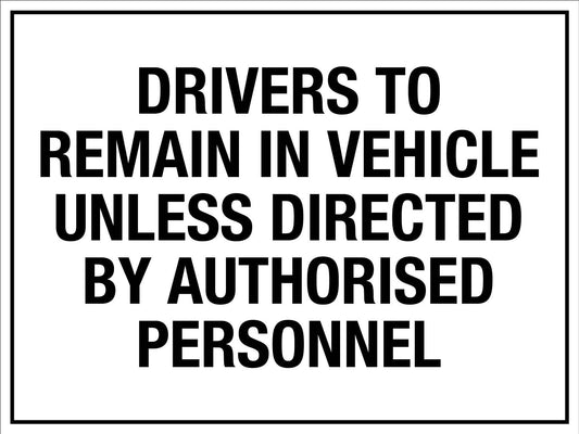 Drivers To Remain In Vehicle Unless Directed Sign - New Signs