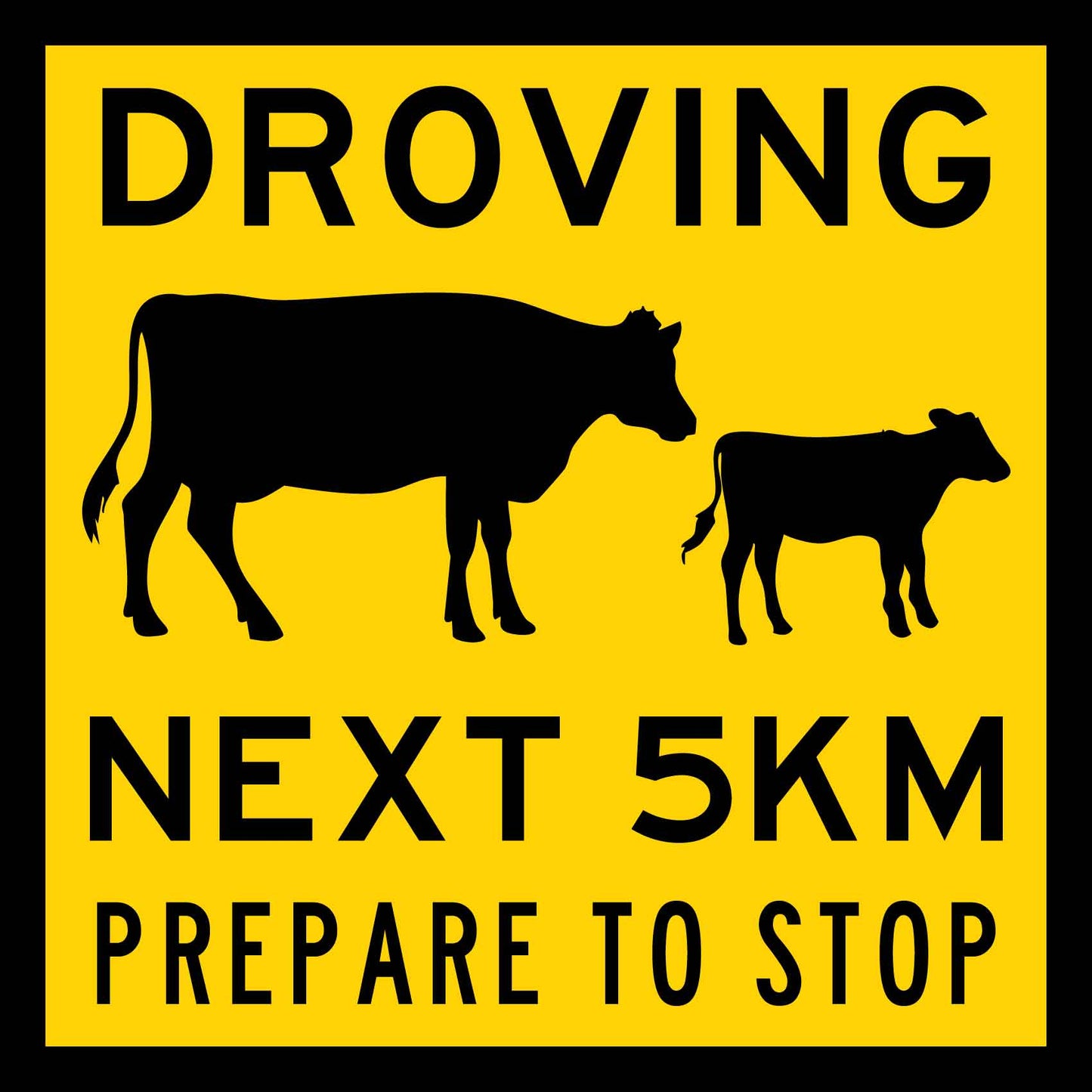 Droving Next 5km Prepare To Stop Multi Message Traffic Sign - New Signs