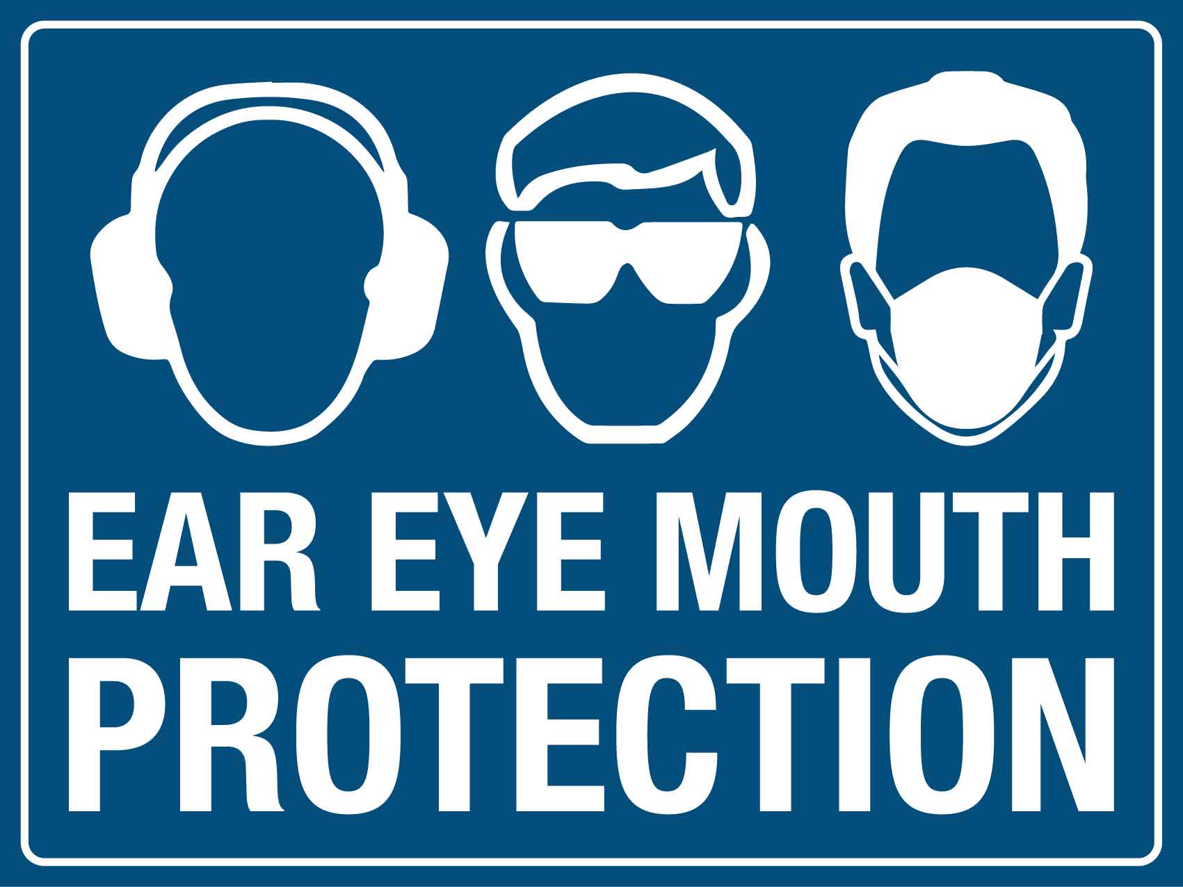Ear Eye Mouth Protection Sign - New Signs