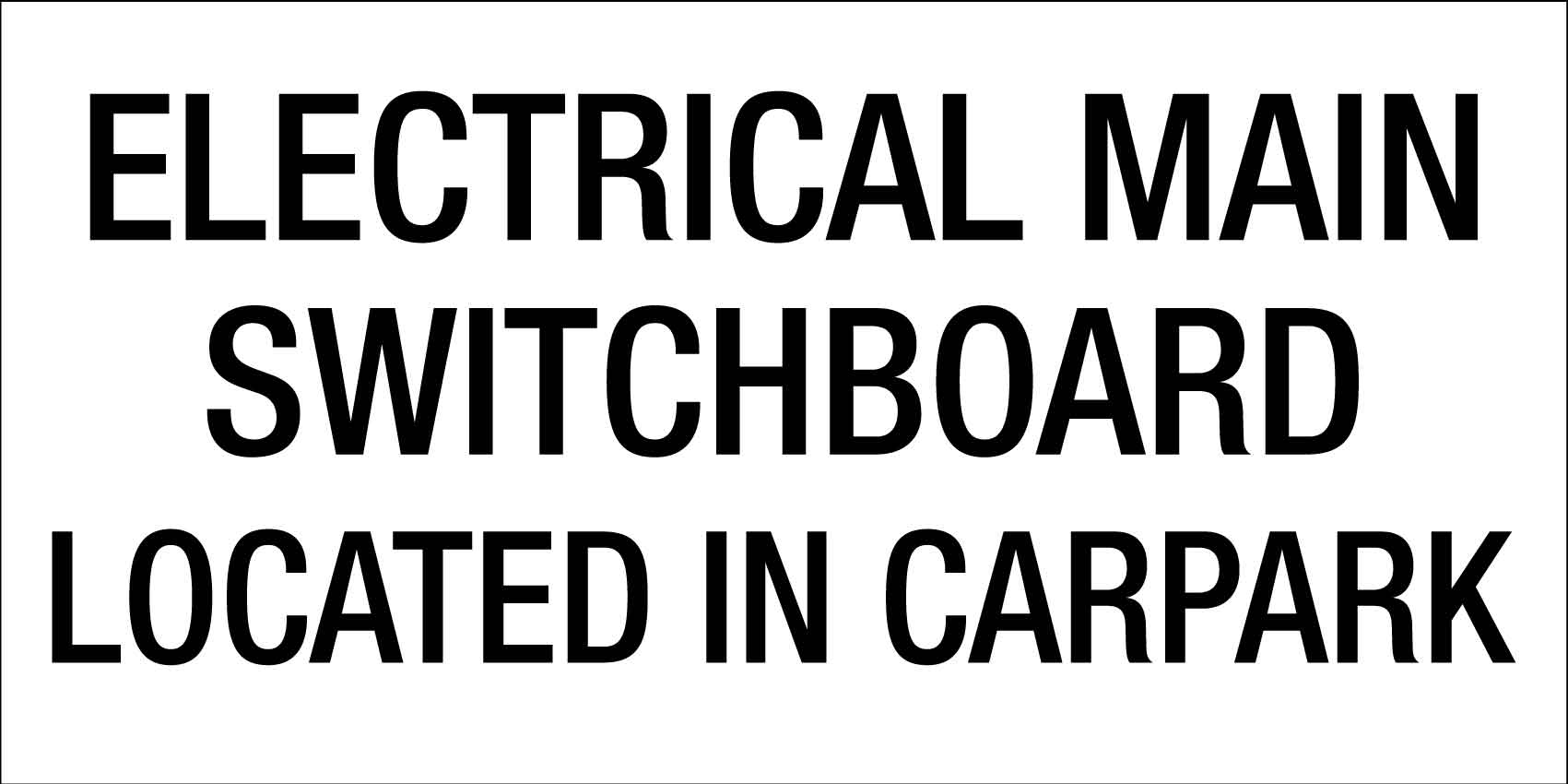 Electrical Main Switchboard Located Carpark - Statutory Sign - New Signs