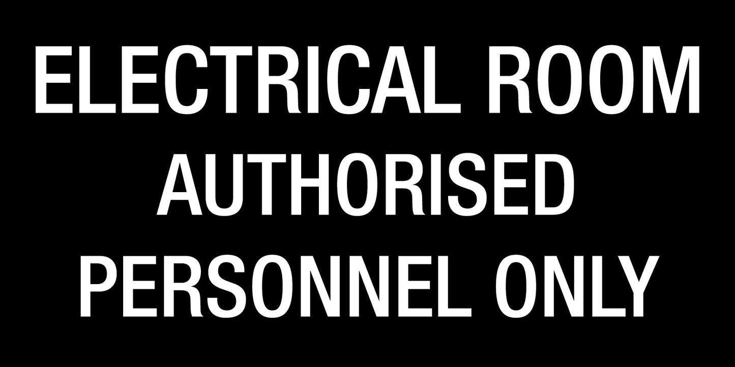 Electrical Room Authorised Personnel Only - Statutory Sign - New Signs