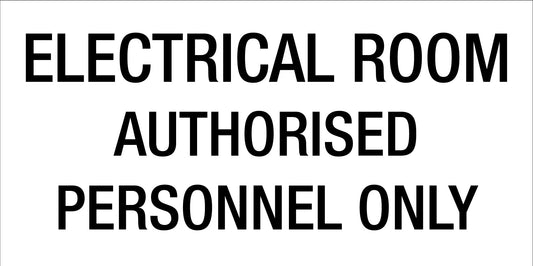 Electrical Room Authorised Personnel Only - Statutory Sign - New Signs