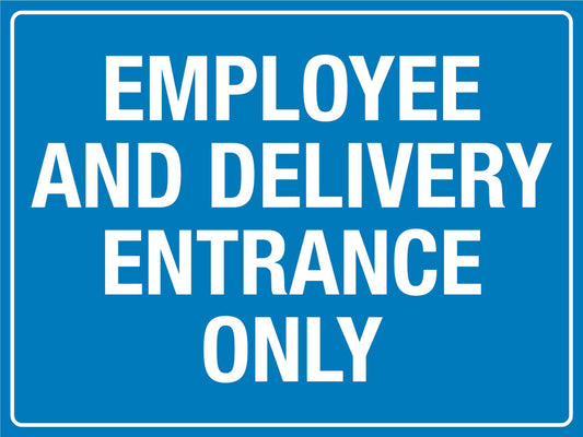 Employee and Delivery Entrance Only Sign - New Signs