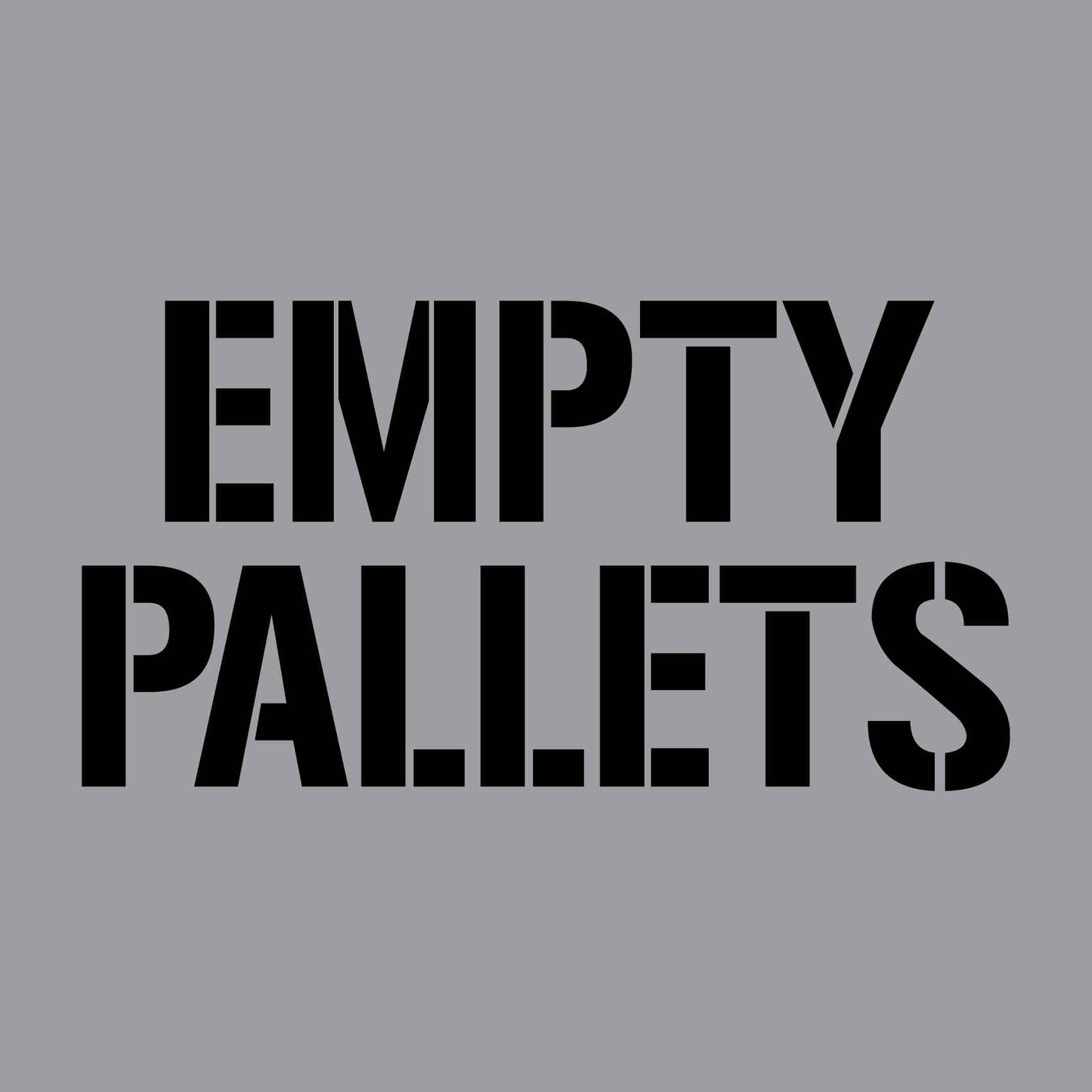 Empty Pallets - Aluminium Composite Stencil - New Signs