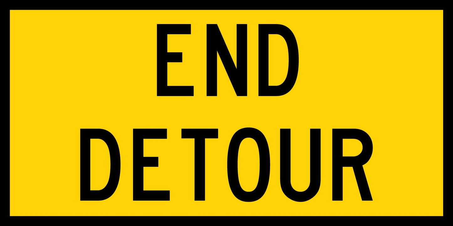 End Detour Long Multi Message Traffic Sign - New Signs