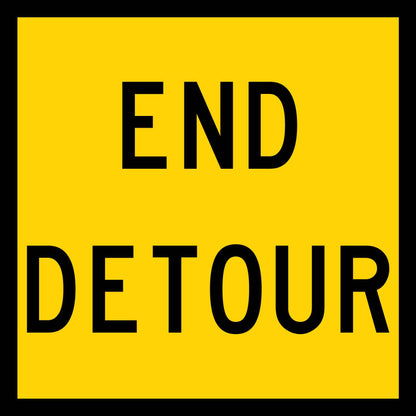 End Detour Multi Message Traffic Sign - New Signs