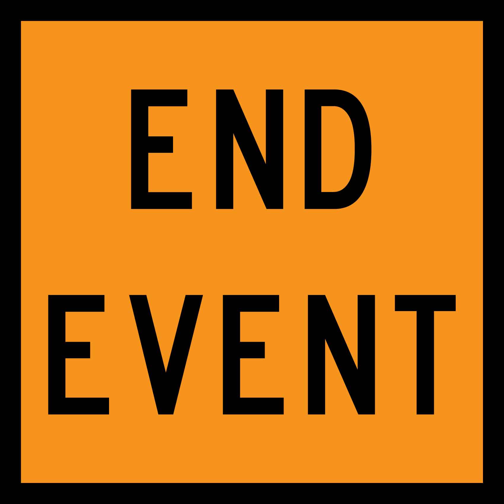 End Event Orange Multi Message Traffic Sign - New Signs