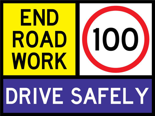 End Road Work Drive Safely 100km Sign - New Signs