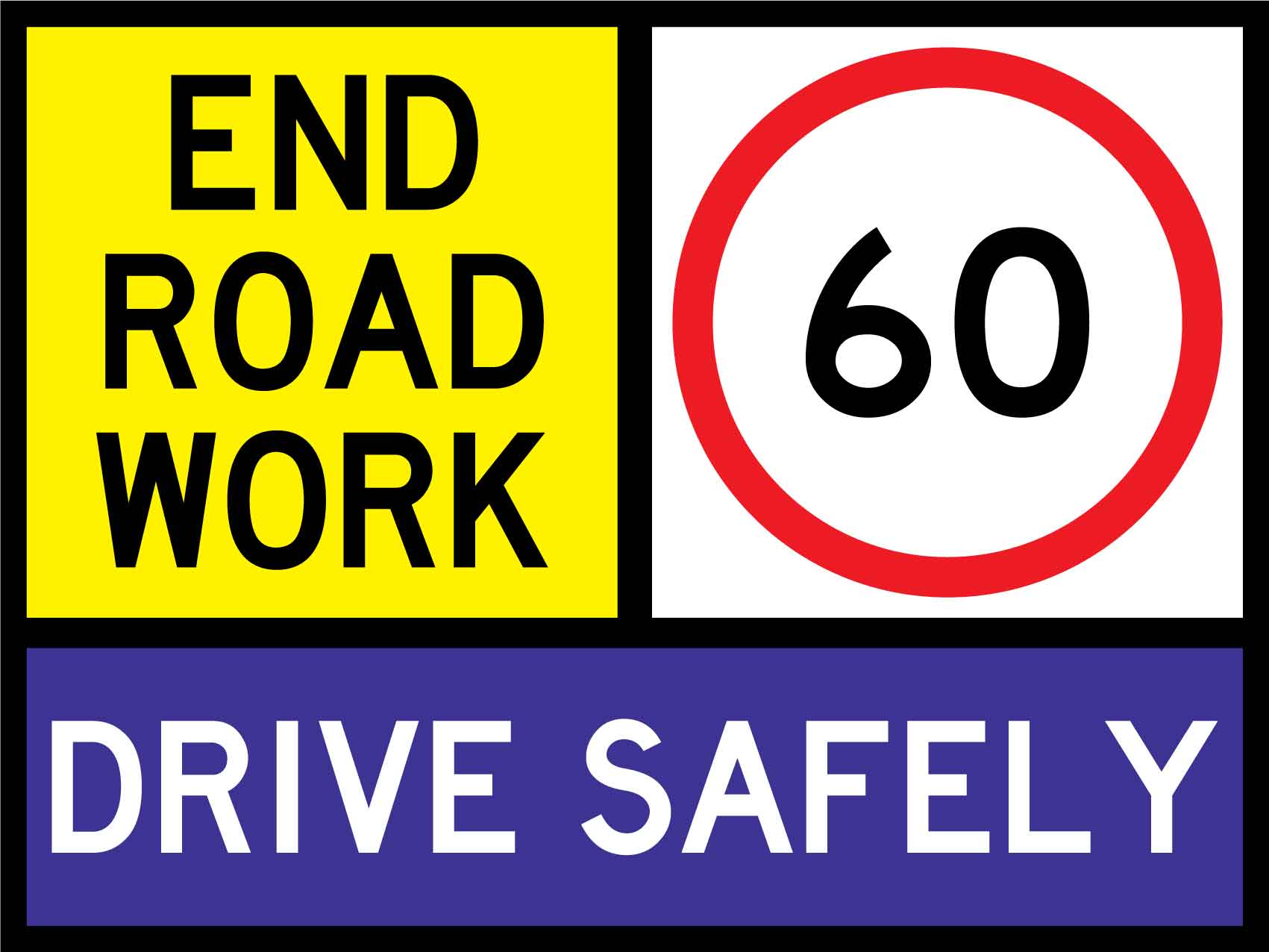 End Road Work Drive Safely 60km Sign – New Signs