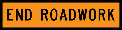 End Roadwork Orange Long Skinny Multi Message Traffic Sign - New Signs