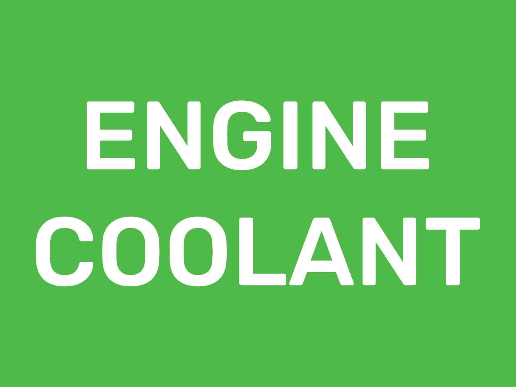 Engine Coolant Sign - New Signs