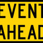 Event Ahead Long Multi Message Traffic Sign - New Signs