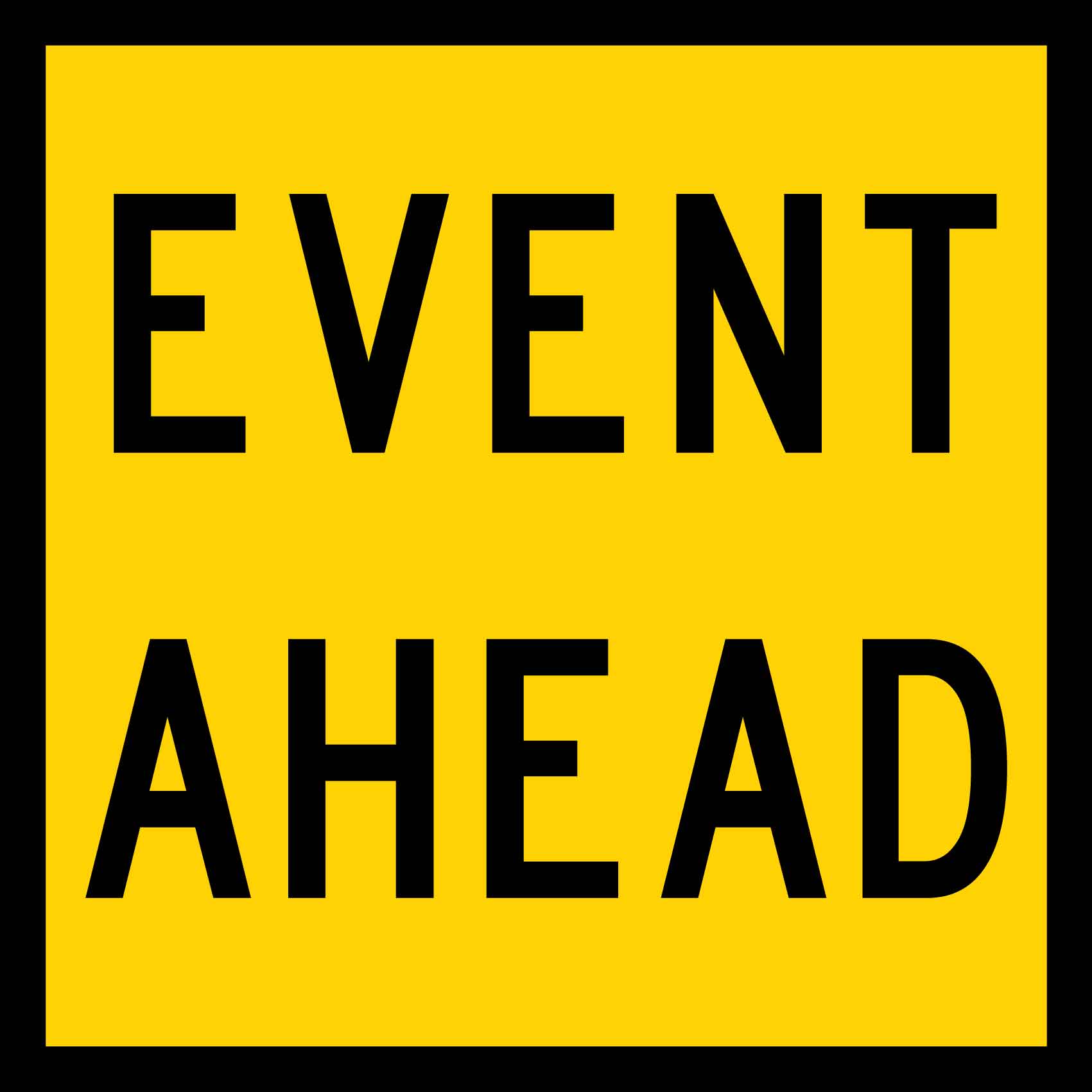 Event Ahead Multi Message Reflective Traffic Sign – New Signs