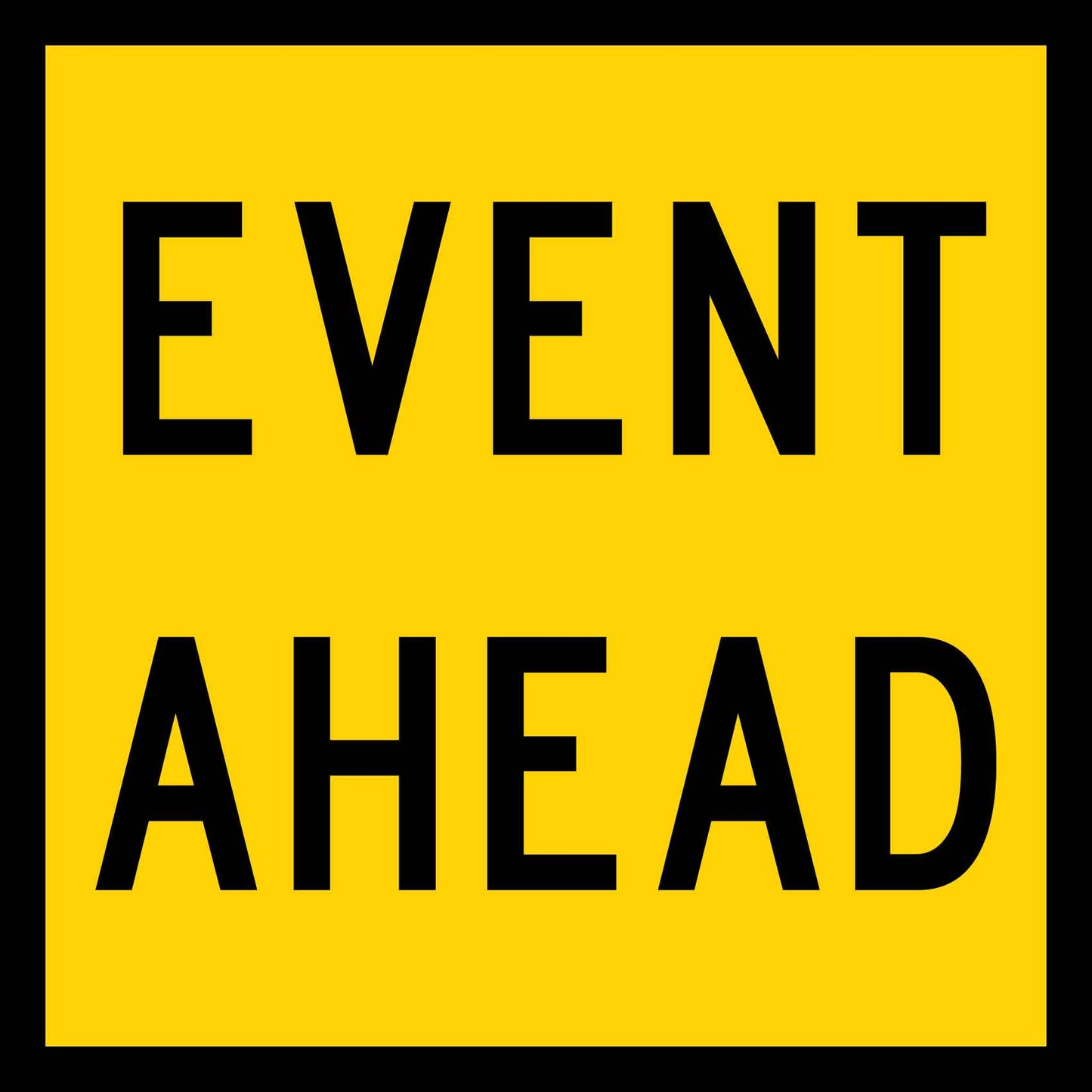 Event Ahead Multi Message Traffic Sign - New Signs
