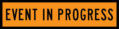 Event in Progress Orange Long Skinny Multi Message Traffic Sign - New Signs