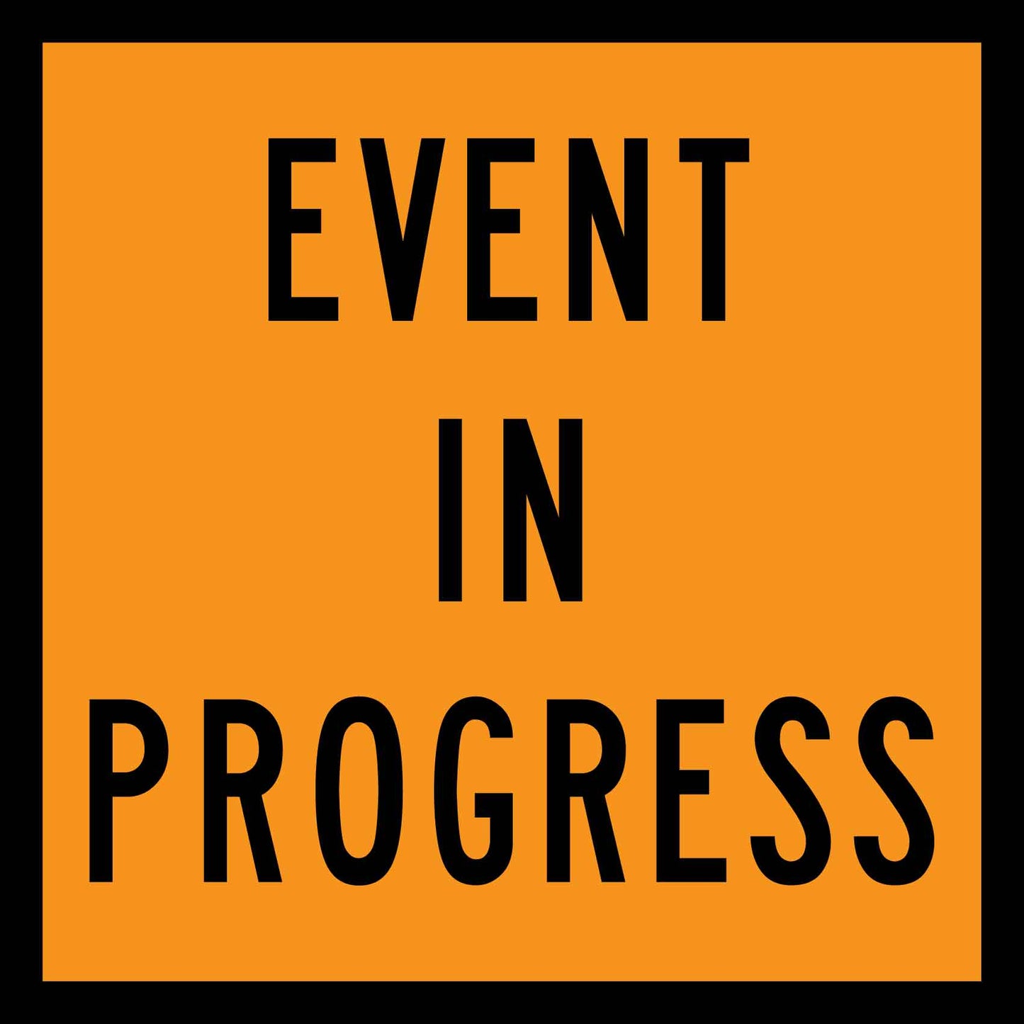 Event In Progress Orange Multi Message Traffic Sign - New Signs