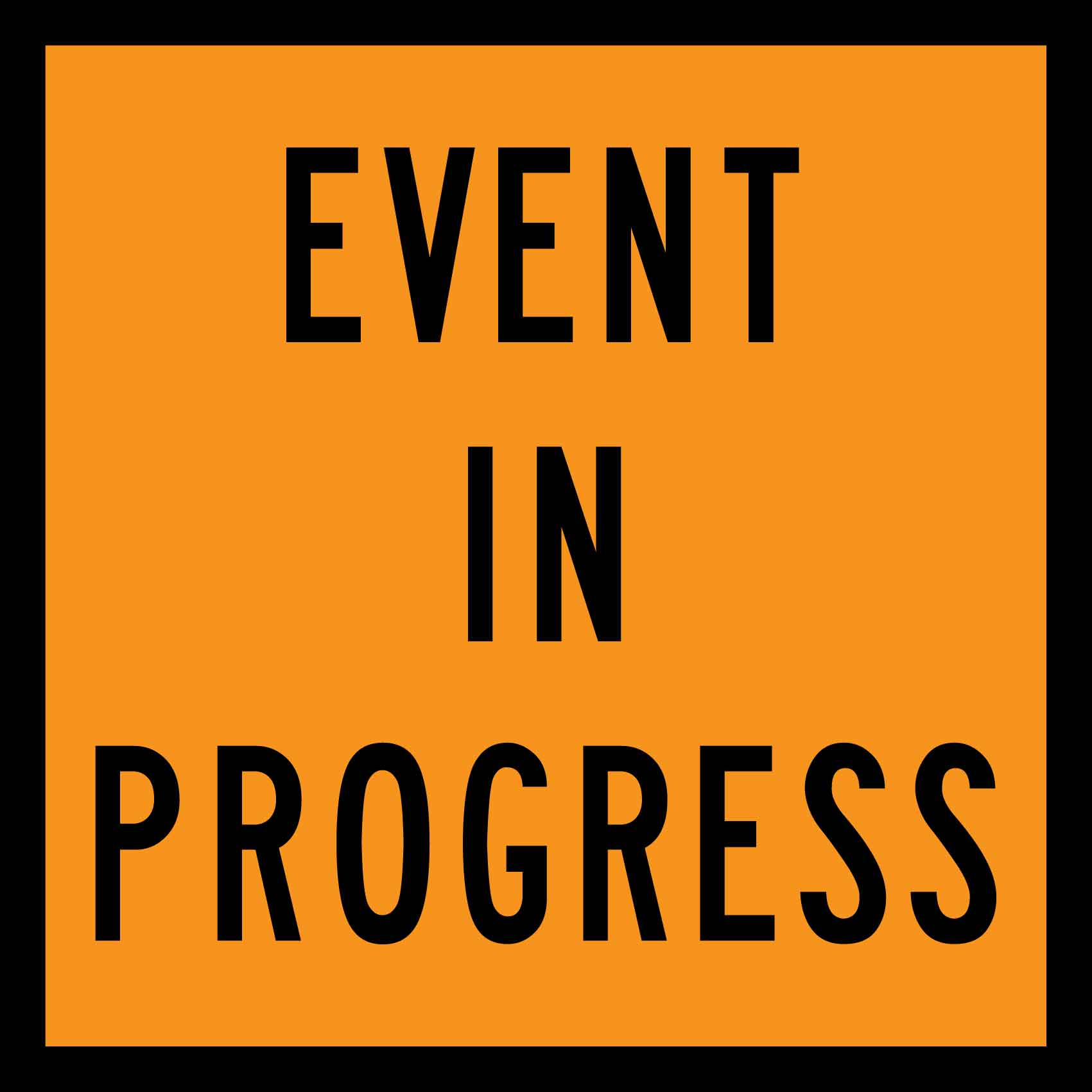 Event In Progress Orange Multi Message Traffic Sign - New Signs