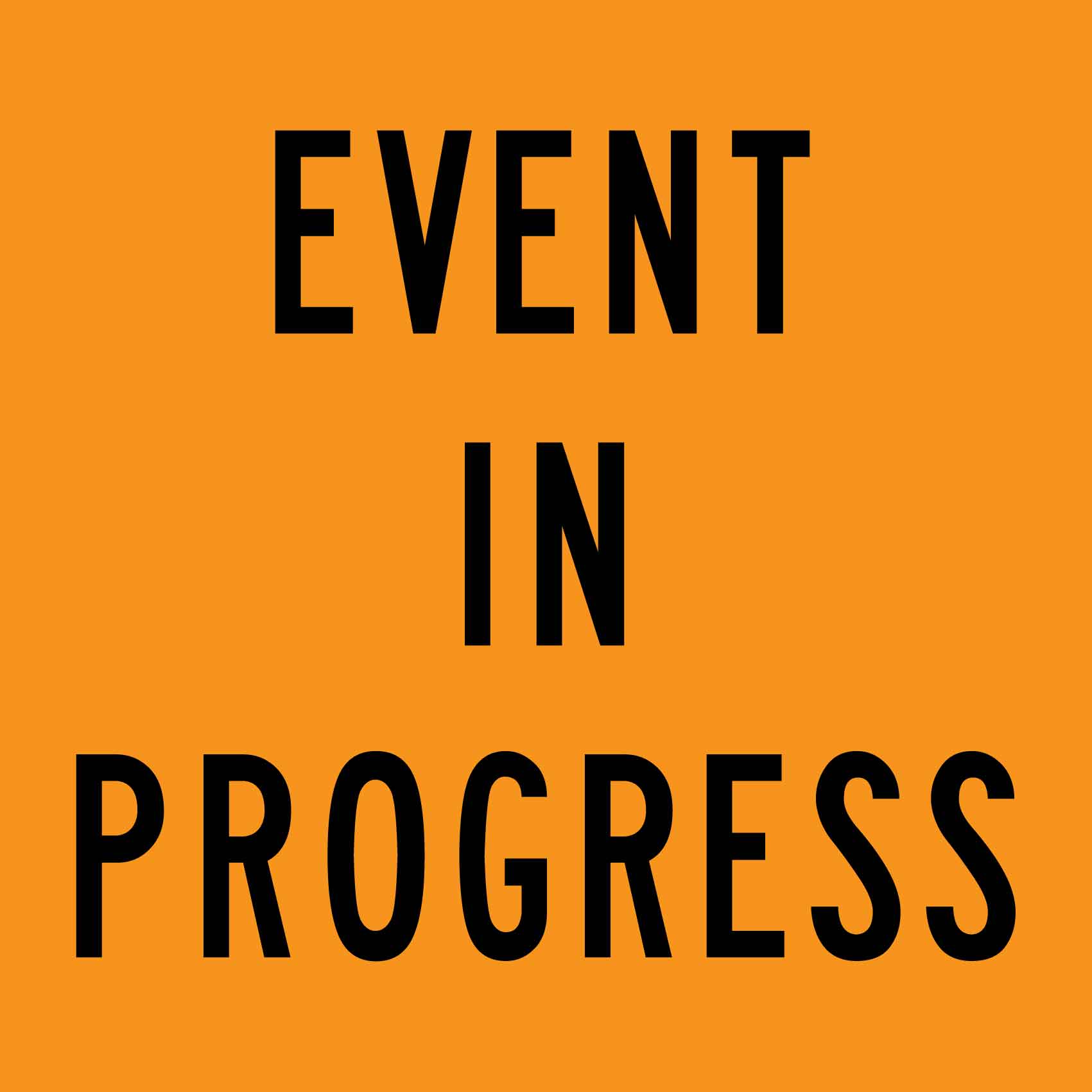 Event In Progress Orange Multi Message Traffic Sign - New Signs