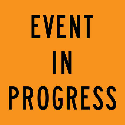 Event In Progress Orange Multi Message Traffic Sign - New Signs