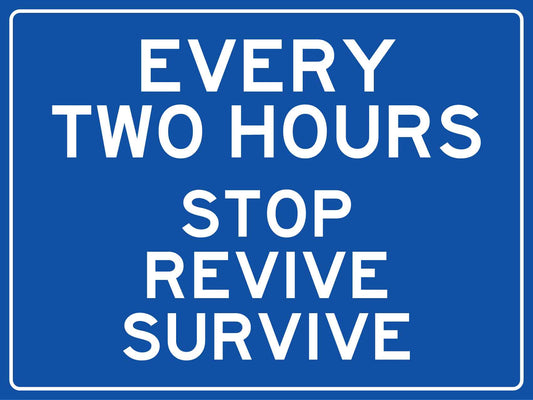 Every Two Hours Stop Revive Survive Sign - New Signs