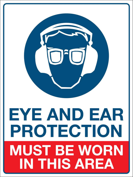Eye and Ear Protection Must Be Worn In This Area Sign - New Signs