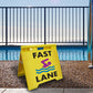 Fast Lane - Evarite A - Frame Sign - New Signs