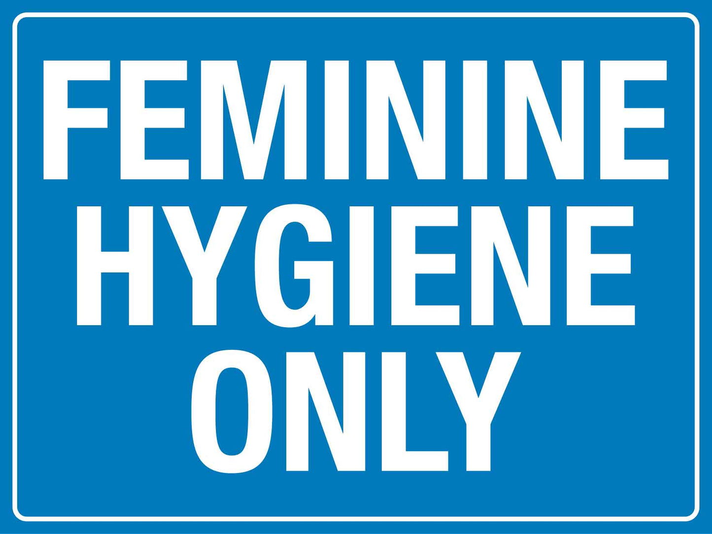 Feminine Hygiene Only Sign - New Signs