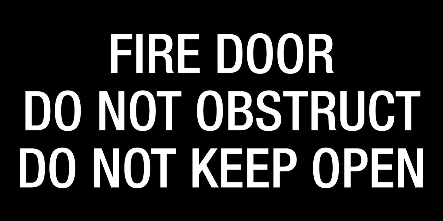 Fire Door Do Not Obstruct Do Not Keep Open - Statutory Sign - New Signs