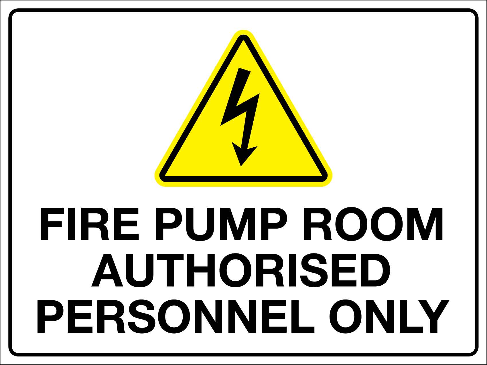 Fire Pump Room Authorised Personnel Only Sign - New Signs