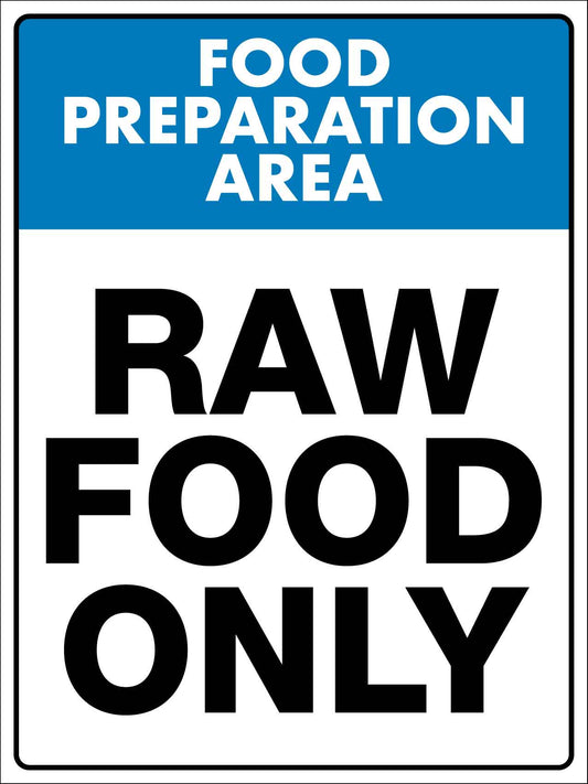 Food Preparation Area Raw Food Only Sign - New Signs