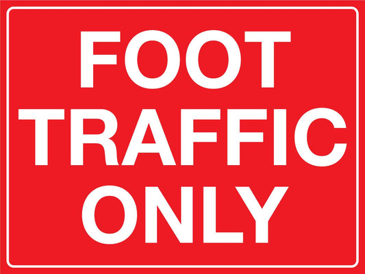 Foot Traffic Only Sign - New Signs