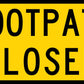 Footpath Closed Long Multi Message Traffic Sign - New Signs