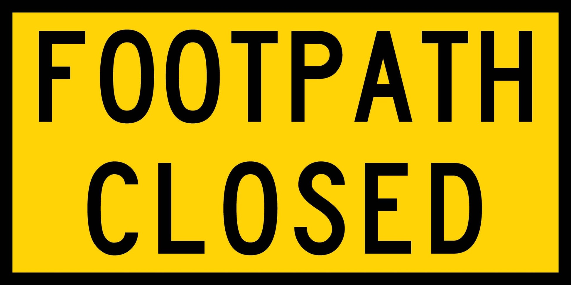 Footpath Closed Long Multi Message Traffic Sign - New Signs