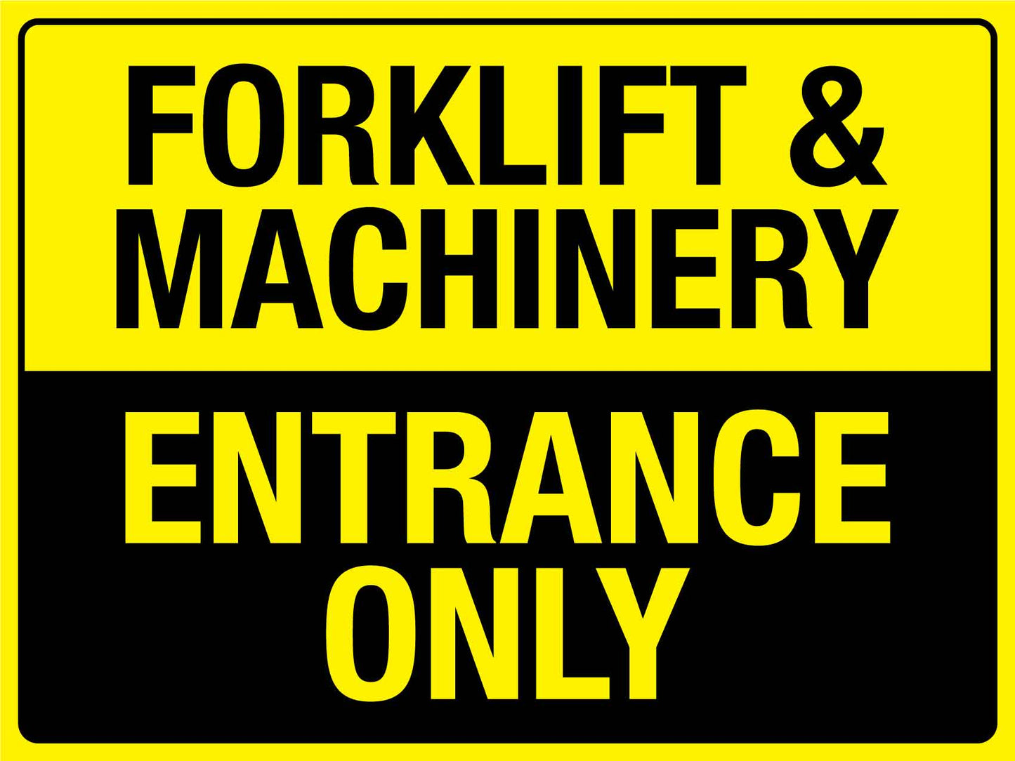 Forklift And Machinery Entrance Only Sign - New Signs
