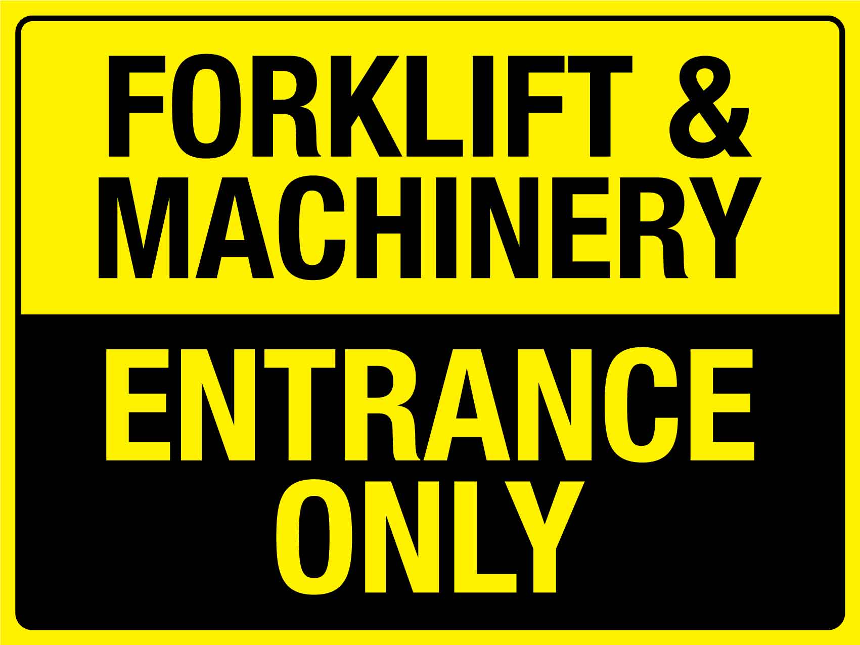 Forklift And Machinery Entrance Only Sign - New Signs
